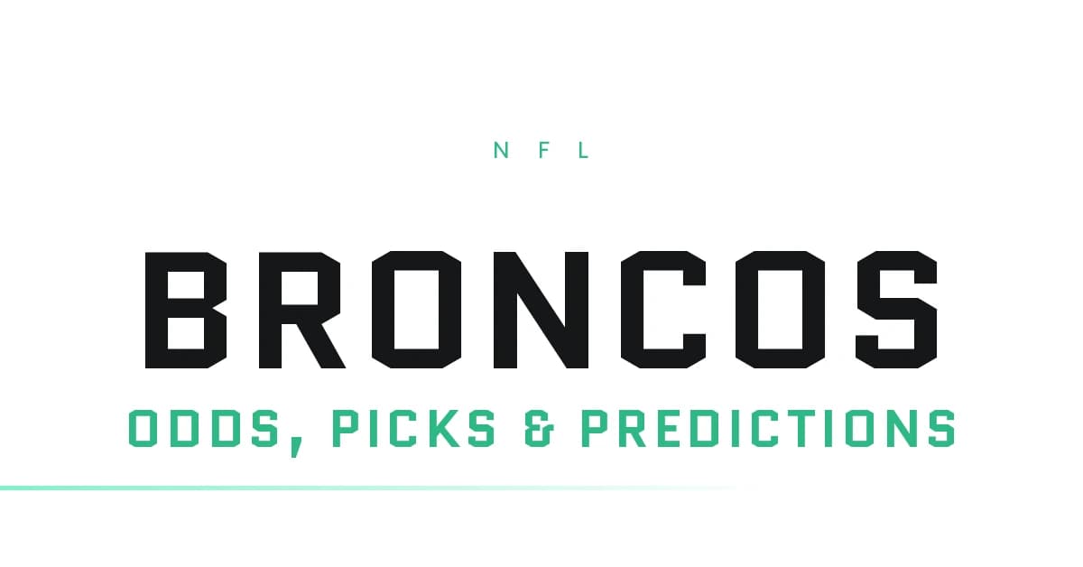 Broncos Odds, Picks and Predictions