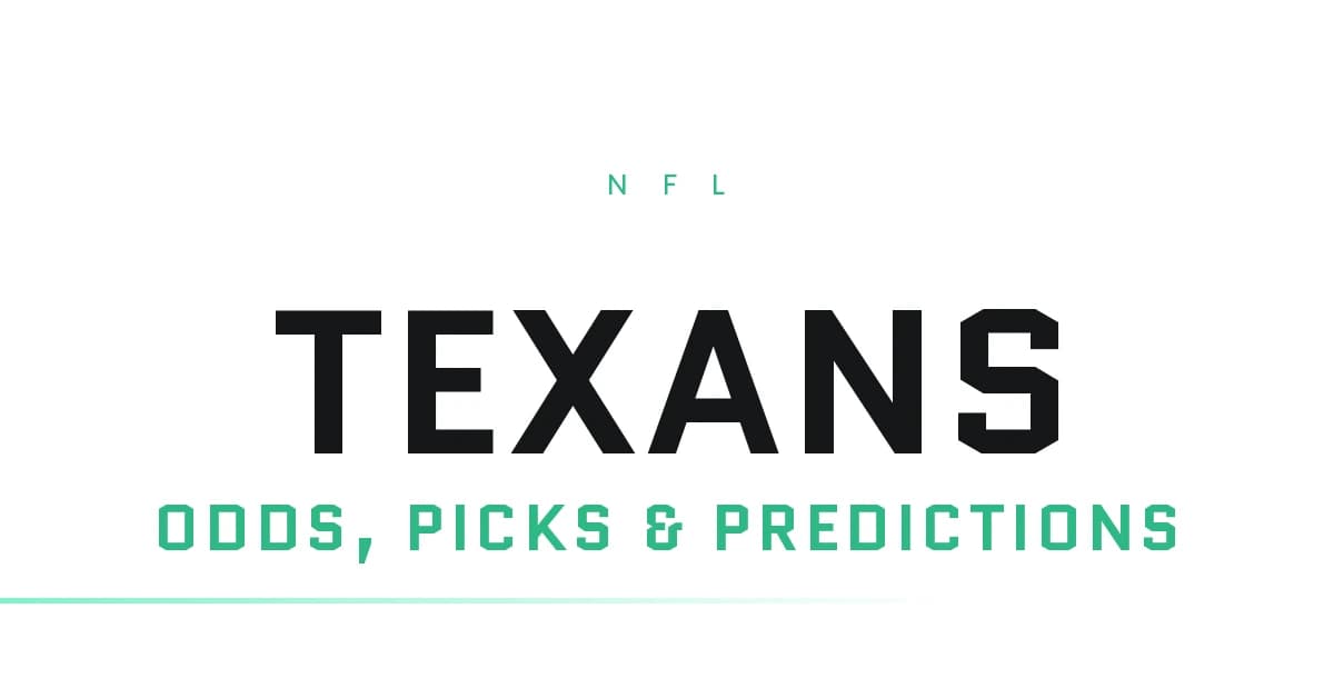 Texans Odds, Picks and Predictions