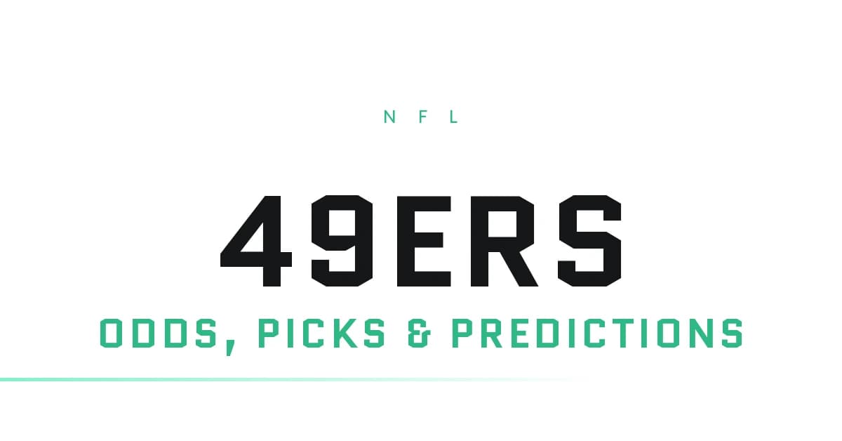 49ers Odds, Picks and Prediction